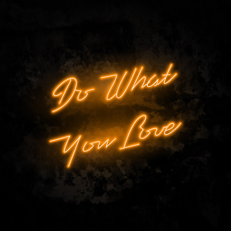 Do what you love neon sign