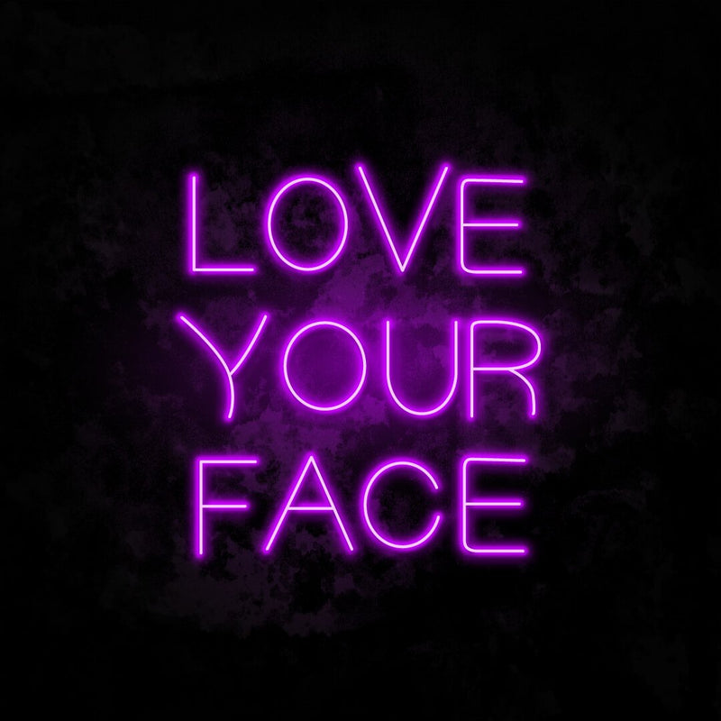 Love Your Face Neon Sign