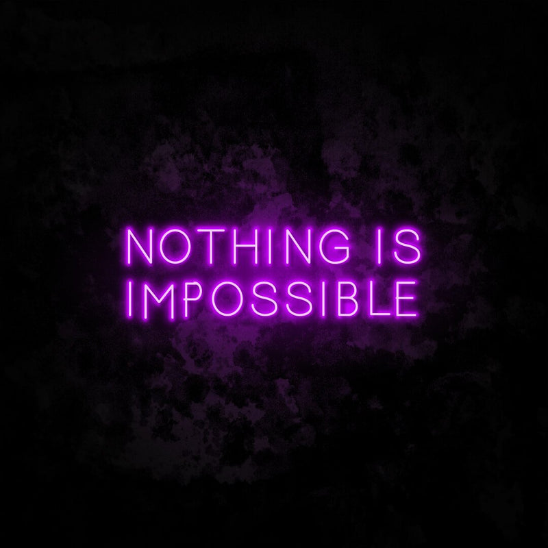 Nothing Is Impossible 2 Neon Sign