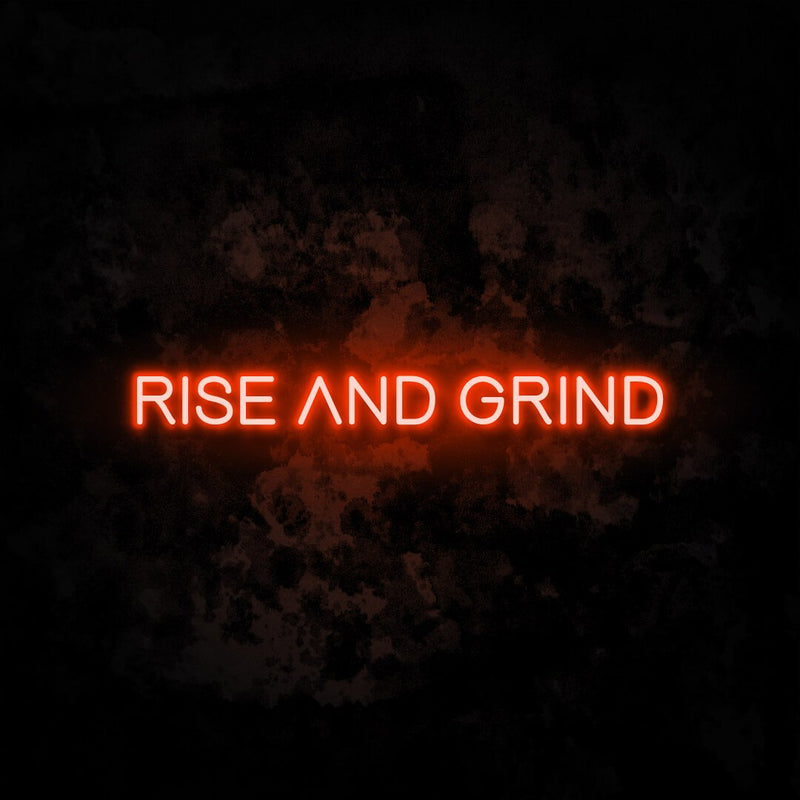 Rise And Grind Neon Sign