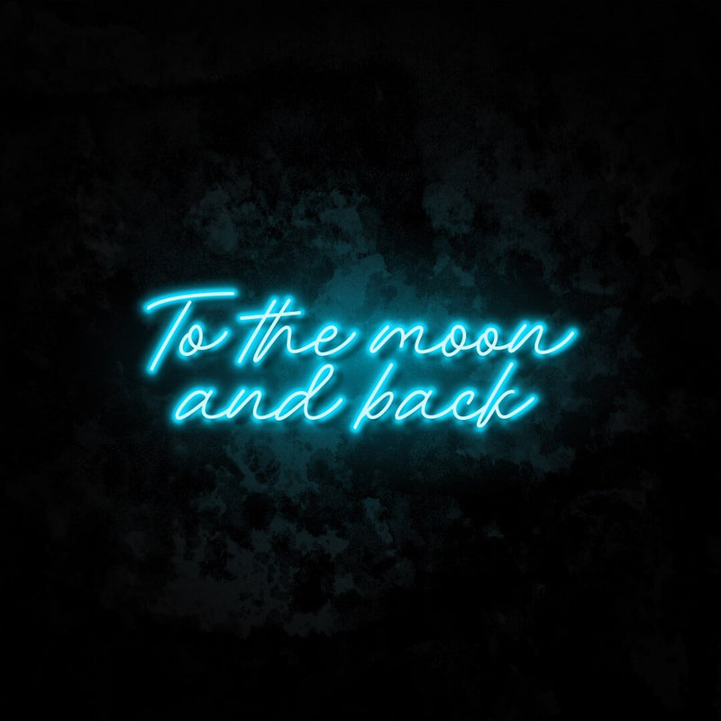 To The Moon And Back 2 Neon Light