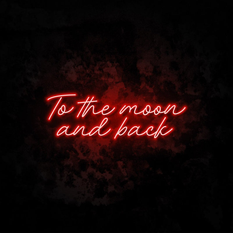 To The Moon And Back 2 Neon Light
